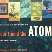 Shelf Life – Our Friend the Atom by Heinz Haber